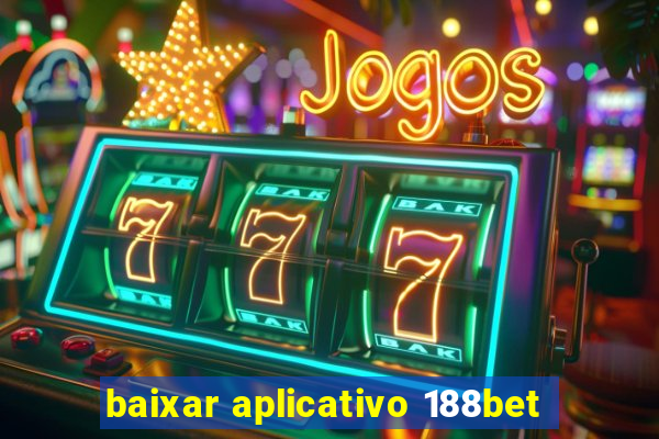 baixar aplicativo 188bet